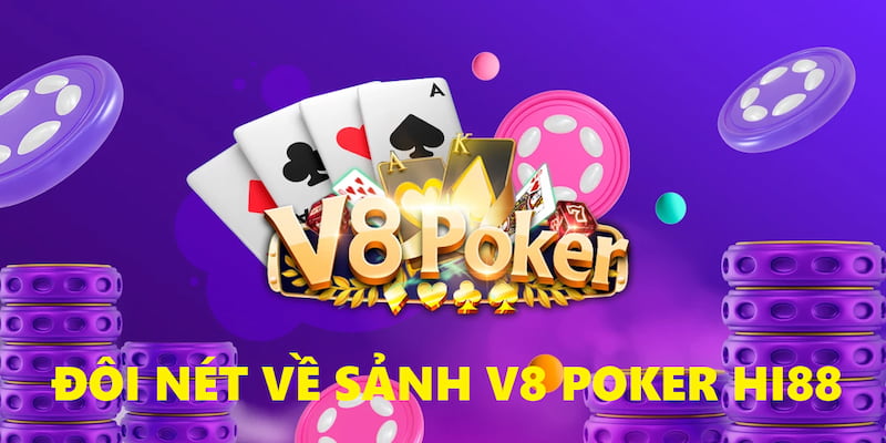 Sảnh V8 Poker Hi88 là gì?