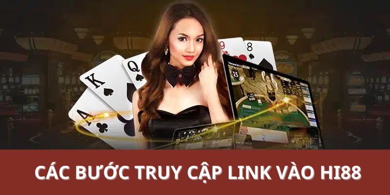 Các bước truy cập link vào Hi88