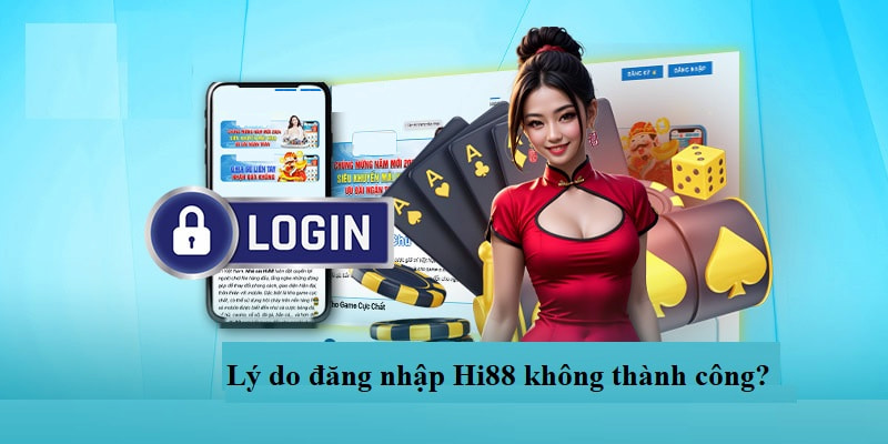 Có 3 lý do chính khiến người dùng không thể truy cập được HI88