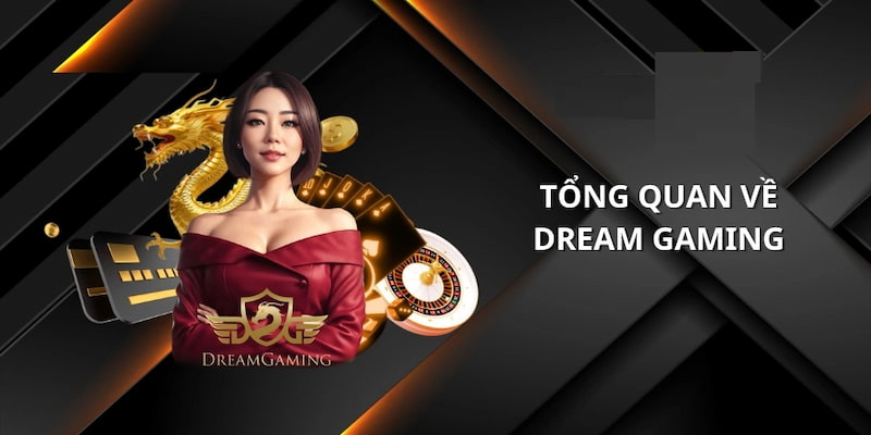 Một vài thông tin cơ bản về Dream Gaming tại thương hiệu