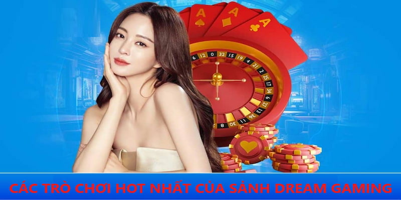 Những game cá cược được phát hành tại sảnh DG mà bạn nên tham gia