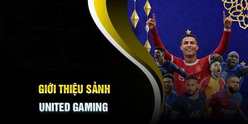 Tổng quan về sảnh United Gaming nổi tiếng