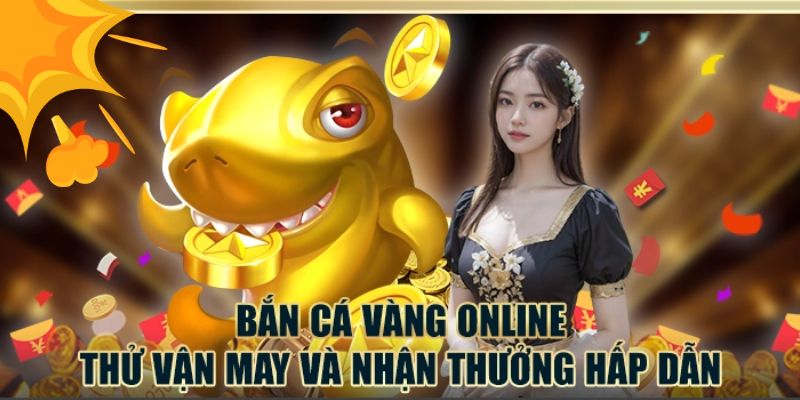 Trải nghiệm game bắn cá vàng chi tiết cho tân thủ