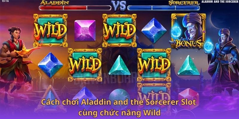 Cách chơi Aladdin and the Sorcerer Slot cùng chức năng Wild