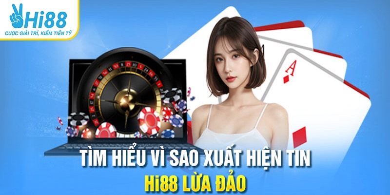 Vạch trần sự thật đằng sau những tin đồn không đúng về Hi88