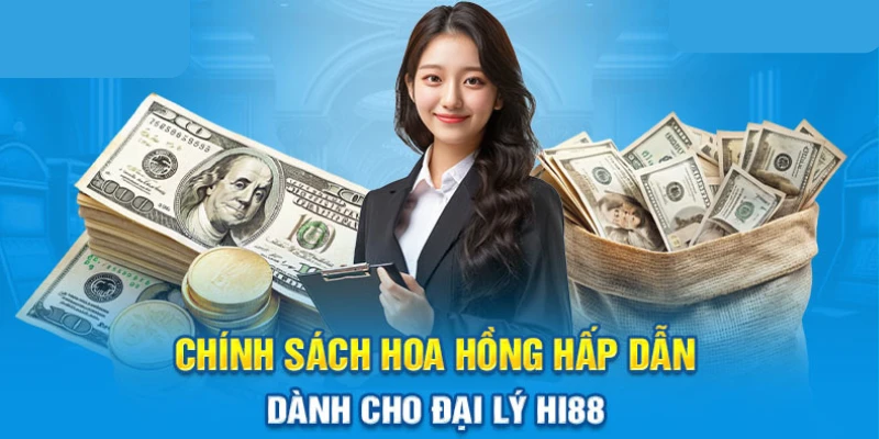 Hoa hồng mà đại lý HI88 được nhận từ nhà cái lên tới hàng tỷ đồng