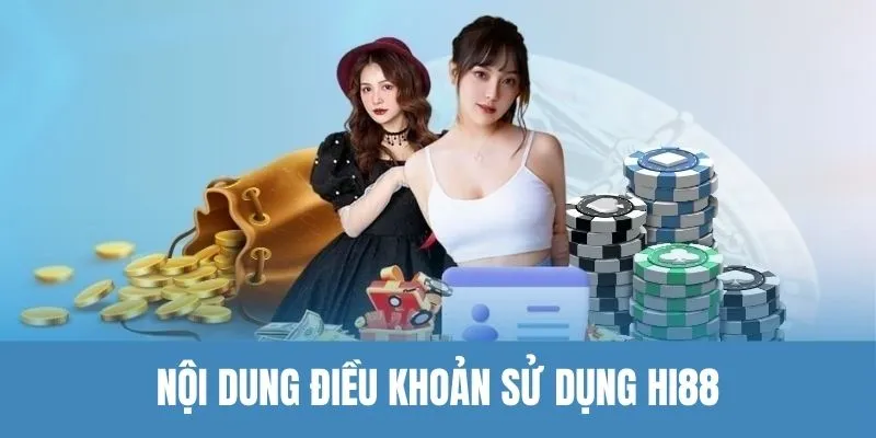 Nội dung các điều khoản quy định tại Hi88 