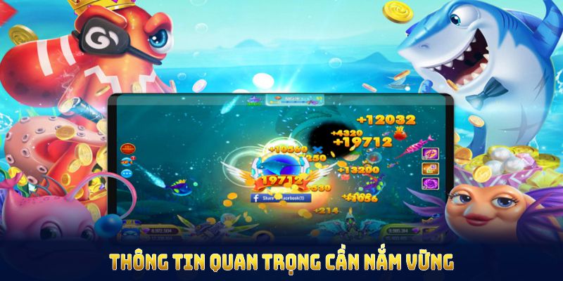 Những thông tin quan trọng cần nắm vững về game bắn cá xèng