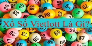 Vietlott Là Gì? Mua Vé Ở Đâu Cùng Cách Chơi Ra Sao?